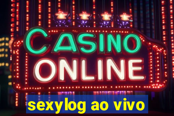 sexylog ao vivo